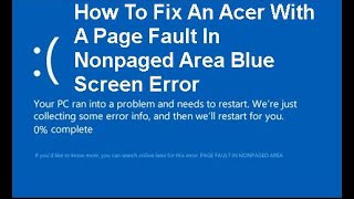 How to Fix an Acer With a Page Fault In Nonpaged Area Blue Screen Error Windows 10 [upl. by Terbecki787]