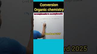 Conversion organic chemistry shortfeed youtubeshorts shorts chemistryclass12 conversion [upl. by Eidde]