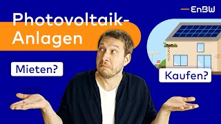 Photovoltaikanlage kaufen oder mieten  EnBW Das lohnt sich [upl. by Ygief503]