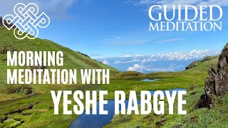 Morning Meditation with Yeshe Rabgye [upl. by Behm]