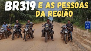 BR319 e as PESSOAS DA REGIÃO EP8 [upl. by Linder861]