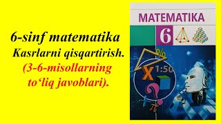 6sinf matematika Kasrlarni qisqartirish 36misollarning yechimlari [upl. by Arymas951]