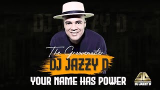 DJ Jazzy D  Your name has power [upl. by Ayaj]