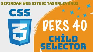 Ders 40  Child Selector  CSS  SIFIRDAN WEB SİTESİ YAPIMI  FrontEnd Eğitimi [upl. by Yenal]