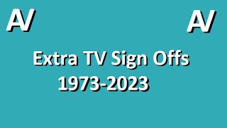 Extra TV Sign Off Collection 19732023 [upl. by Neelloj94]