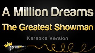 The Greatest Showman  A Million Dreams Karaoke Version [upl. by Zetnauq]