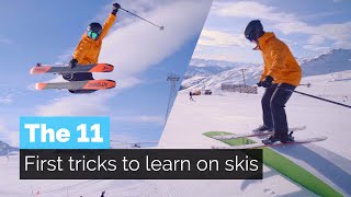 The 11 First Tricks to Learn on Skis [upl. by Astor]