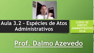 Espécies de Atos Administrativos  Curso de Direito Administrativo [upl. by Camus]