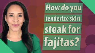 How do you tenderize skirt steak for fajitas [upl. by Merci593]