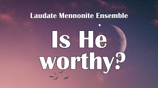 Is He Worthy  Acapella Christian Music with Lyrics [upl. by Donoho903]