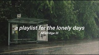 a playlist for the lonely days [upl. by Urquhart]