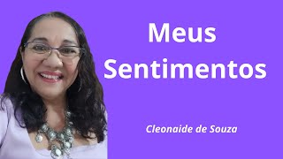 Meus Sentimentos  Cleonaide de Souza [upl. by Tillio]