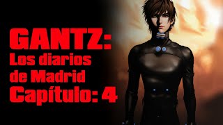 GANTZ Los diarios de Madrid Capítulo 4 Gantz Fanfic [upl. by Letch]