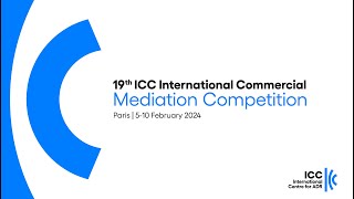 19th ICC International Mediation Competition – Finals [upl. by Onilegna]