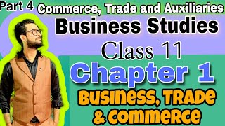 Commerce trade and auxiliaries  Types of trade  auxiliaries to trade class 11  Business studies [upl. by Nelia560]