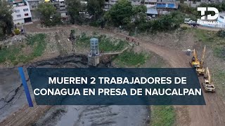 En presa de Naucalpan mueren 2 trabajadores de Conagua fueron arrastrados por la corriente [upl. by Bozuwa931]