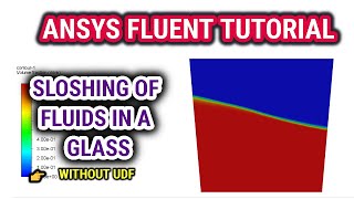 ANSYS Fluent Tutorial  Sloshing Simulation in ANSYS Fluent Without UDF  Named Expressions in ANSYS [upl. by Reames]