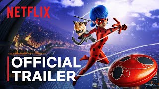 Miraculous Ladybug amp Cat Noir The Movie  Official Trailer  Netflix [upl. by Swartz]