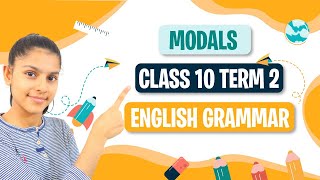 MODALS Full Chapter Explanation 🔥 🔥 For CLASS 10 TERM 2 [upl. by Auberon]