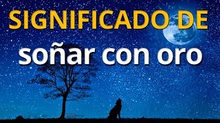 Qué significa soñar con oro 💤 Interpretación de los Sueños [upl. by Chilson]