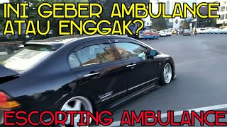 Itu Civic Geber Bukan Escorting Ambulance03 [upl. by Anihpled]