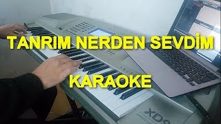 TANRIM NERDEN SEVDİM KARAOKE [upl. by Florie]