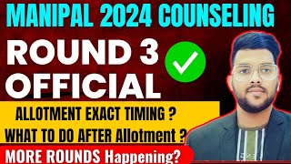 Manipal Counseling 2024 round 3 Allotment exact timing ✅  More rounds happening or not  manipal [upl. by Fernandez549]