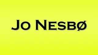 Pronunciation of Jo Nesbo [upl. by Anthony]