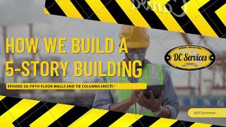 How we build a 5story building  Episode 24 Fifth Floor walls and TieColumns Erecting and Pouring [upl. by Tennos]