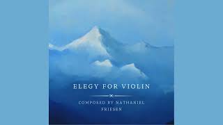 Elegy for Violin  Nathaniel Friesen [upl. by Klemperer]