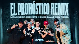 El Pronóstico REMIX Video Oficial  Lira Música Kingto BM Salastkbron Dj Ronel [upl. by Ettessil]