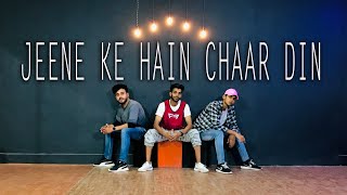 Jeene Ke Hain Chaar Din Dance Cover  Rahul Verma  Choreography [upl. by Nadda]