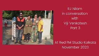 Part 3 RJ Nilam in conversation with Viji Venkatesh at Red FM Kolkata Studio in Nov 2023 [upl. by Cave881]