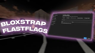 ROBLOX BLOXSTRAP FASTFLAGS THAT WILL MAKE YOUR LIFE EASIER BOOSTS FPS AND LATENCY [upl. by Ahsircal]