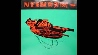 PKA Let Me Hear You Say Yeah Bass Bins At Dawn Mix [upl. by Yvad]