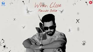 When Close Official Visualizer  Maninder Buttar  Panchatantra EP  Punjabi Song [upl. by Bashemath]