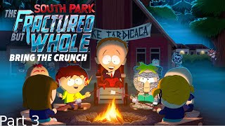 South Park The Fractured But Whole  Bring the Crunch Pt3 [upl. by Lubeck]