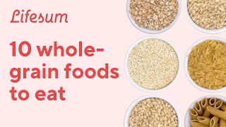 10 ways to eat more whole grain  Lifesum [upl. by Suirtemid]