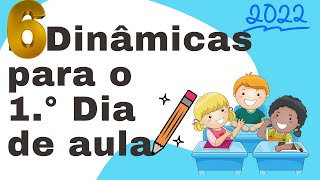 6 DINÂMICAS PARA O 1º DIA DE AULA [upl. by Messing765]