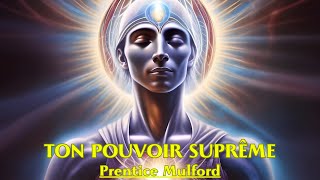 TON POUVOIR SUPRÊME  Prentice Mulford  LIVRE AUDIO [upl. by Adal]