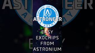 Easy EXOChips from Astronium  Astroneer Academy 202 QuickByte astroneer astroneeracademy [upl. by Annawahs]