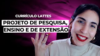 Projeto de pesquisa ensino e de extensão  Currículo lattes [upl. by Finlay]