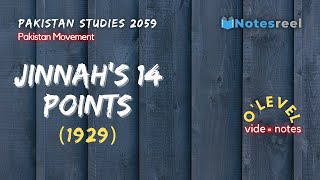 Jinnah’s 14 Points 1929  Pakistan Movement  O Level Notes Pakistan Studies 2059 [upl. by Ernaldus]