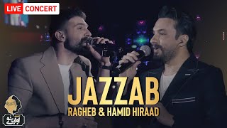 Hamid Hiraad amp Ragheb  Jazzab  LIVE IN CONCERT حمید هیراد و راغب  جذاب [upl. by Yzdnil]