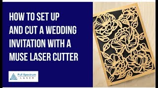 How To Set Up And Cut An Invitation On A Muse Laser Cutter [upl. by Herald789]