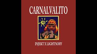 CARNALVALITO INJEKT X LIGHTSOFF [upl. by Gabrielson]