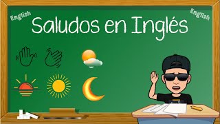 Los Saludos en Inglés  English Greetings [upl. by Harrison]