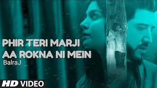 Rokna Ni Mein  Balraj  New heart touching Punjabi Song 2018  freshHitsMusic [upl. by Darton]