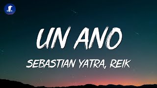 Sebastián Yatra Reik  Un Año LetraLyrics [upl. by Ogawa]