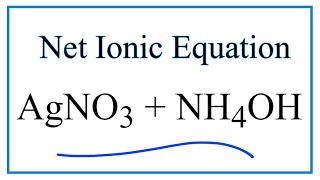 How to Write the Net Ionic Equation for AgNO3  NH4OH  AgOH  NH4NO3 [upl. by Elttil725]